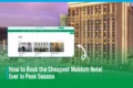 Book the Cheapest Makkah Hotel